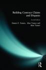 Building Contract Claims and Disputes (Chartered Institute of Building Professional) By Dennis F. Turner, Alan Turner Cover Image