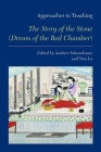 Approaches to Teaching the Story of the Stone (Dream of the Red Chamber) (Approaches to Teaching World Literature #120) By Andrew Schonebaum (Editor), Tina Lu (Editor) Cover Image