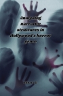 Analyzing narrative structures in Hollywood's horror genre Cover Image