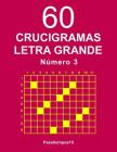 60 Crucigramas Letra Grande - N. 3 By Pasatiempos10 Cover Image