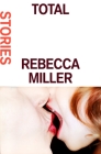 Total: Stories By Rebecca Miller Cover Image