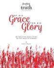 By His Grace For His Glory: An Inductive Bible Study on the Book of Romans (Feasting on Truth) By Erin H. Warren Cover Image