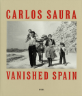 Carlos Saura: España Años 50 By Carlos Saura (Artist) Cover Image