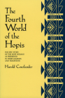 The Fourth World of the Hopis: The Epic Story of the Hopi Indians as Preserved in Their Legends and Traditions By Harold Courlander Cover Image