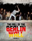 The Fall of the Berlin Wall By Patricia Levy Cover Image