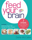 Feed Your Brain: 7 Steps to a Lighter, Brighter You! Cover Image