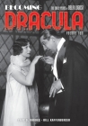 Becoming Dracula: The Early Years of Bela Lugosi, Volume Two By Gary D. Rhodes, Bill Kaffenberger Cover Image