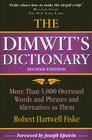 The Dimwit's Dictionary: More Than 5,000 Overused Words and Phrases and Alternatives to Them By Robert Hartwell Fiske, Joseph Epstein (Foreword by) Cover Image