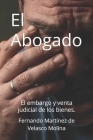 El abogado: El embargo y venta judicial de los bienes. Cover Image