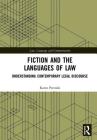 Fiction and the Languages of Law: Understanding Contemporary Legal Discourse By Karen Petroski Cover Image