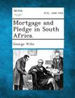 Mortgage and Pledge in South Africa. By George Wille Cover Image