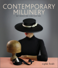 Contemporary Millinery: Hat Design and Construction Cover Image