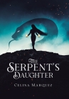 The Serpent's Daughter By Celina Marquez Cover Image