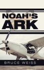 Noah's Ark By Bruce Weiss Cover Image