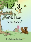 1, 2, 3, What Can You See? By Christina Murphey, Christina Murphey (Illustrator) Cover Image