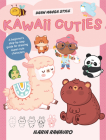 Kawaii Cuties: A Beginner's Step-By-Step Guide for Drawing Super-Cute Characters By Ilaria Ranauro Cover Image