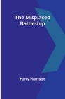 The Misplaced Battleship By Harry Harrison Cover Image