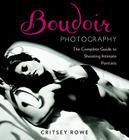 Boudoir Photography: The Complete Guide to Shooting Intimate Portraits Cover Image