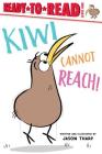 Kiwi Cannot Reach!: Ready-to-Read Level 1 By Jason Tharp, Jason Tharp (Illustrator) Cover Image