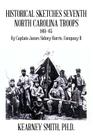 Historical Sketches Seventh North Carolina Troops 1861-65: By Captain James Sidney Harris, Company B By Kearney Smith Cover Image