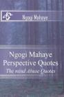 Ngogi Mahaye Perspective Quotes: The mind Abuse Quotes By Ngogi Emmanuel Mahaye 1. Cover Image