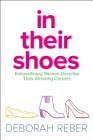 In Their Shoes: Extraordinary Women Describe Their Amazing Careers By Deborah Reber Cover Image