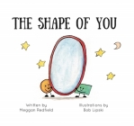 The Shape of You By Meggan Redfield, Bob Lipski (Illustrator) Cover Image