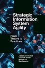 Strategic Information System Agility: From Theory to Practices Cover Image