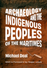 Archaeology and the Indigenous Peoples of the Maritimes Cover Image