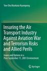 Insuring the Air Transport Industry Against Aviation War and Terrorism Risks and Allied Perils: Issues and Options in a Post-September 11, 2001 Enviro By Yaw Otu Mankata Nyampong Cover Image