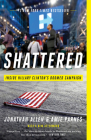Shattered: Inside Hillary Clinton's Doomed Campaign By Jonathan Allen, Amie Parnes Cover Image