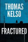 Fractured By Thomas Kelso Cover Image