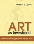 Art as Investment: A Research Anthology from the Past 100 Years By Robert L. Lewis Cover Image