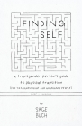 Finding Self: A Transgender Person's Guide to Physical Transition (For Transgender and Nonbinary People), Guide + Workbook By Sage W. Buch, Caitlyn Barhorst (Cover Design by) Cover Image