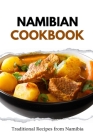 Namibian Cookbook: Traditional Recipes from Namibia Cover Image