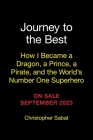 Journey to the Best: How I Became a Dragon, a Prince, a Pirate, and the World's Number One Superhero By Christopher Sabat Cover Image