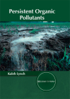 Persistent Organic Pollutants By Kaleb Lynch (Editor) Cover Image