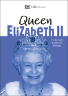 DK Life Stories Queen Elizabeth II: Amazing people who have shaped our world Cover Image