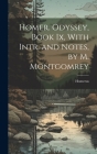 Homer. Odyssey, Book Ix, With Intr. and Notes, by M. Montgomrey By Homerus Cover Image