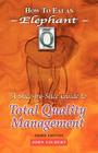 How to Eat an Elephant: A Slice-By-Slice Guide to Total Quality Management - Third Edition Cover Image