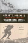 Goodbye, Darkness: A Memoir of the Pacific War Cover Image