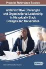 Administrative Challenges and Organizational Leadership in Historically Black Colleges and Universities Cover Image