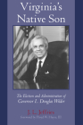 Virginia's Native Son: The Election and Administration of Governor L. Douglas Wilder By J. L. Jeffries Cover Image