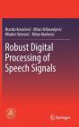 Robust Digital Processing of Speech Signals By Branko Kovacevic, Milan M. Milosavljevic, Mladen Veinovic Cover Image