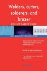 Welders, cutters, solderers, and brazer RED-HOT Career; 2511 REAL Interview Ques By Red-Hot Careers Cover Image