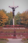 There's a Cross in the Woods Cover Image