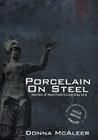 Porcelain on Steel - Women of West Point's Long Gray Line By Donna M. McAleer Cover Image