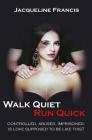 Walk Quiet Run Quick By Jacqueline Francis Cover Image