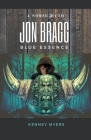 Jon Bragg Blue Essence By Kenney Myers Cover Image