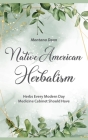 Native American Herbalism: Herbs Every Modern Day Medicine Cabinet Should Have Cover Image